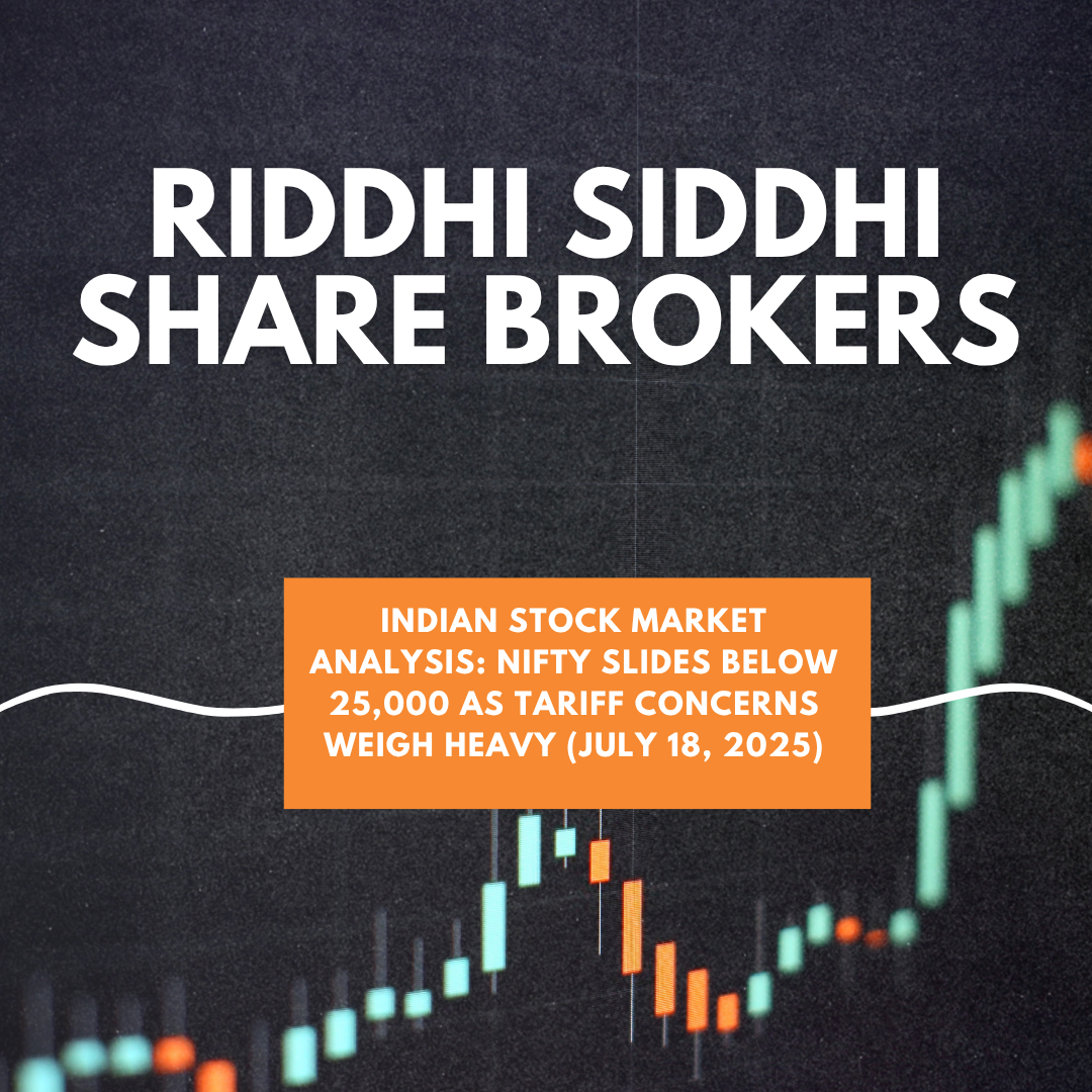 A downward candlestick stock chart on a dark textured background with text overlay: “Indian Stock Market Analysis: Nifty Slides Below 25,000 as Tariff Concerns Weigh Heavy (July 18, 2025) – Riddhi Siddhi Share Brokers.