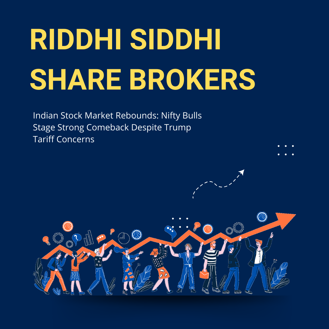 "Riddhi Siddhi Share Brokers – Indian stock market rebounds as Nifty bulls stage strong comeback despite global tariff concerns."