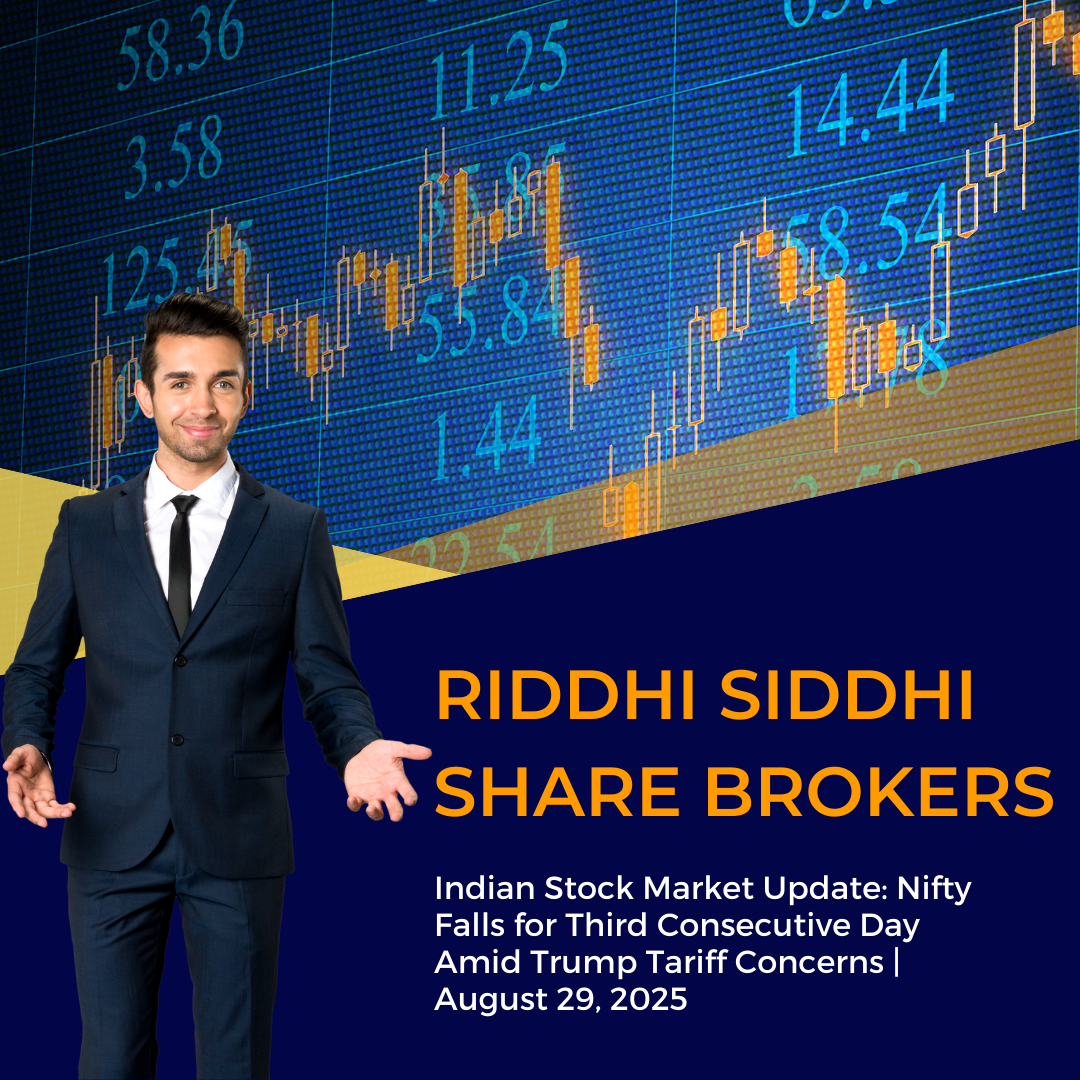 Riddhi Siddhi Share Brokers market update - Nifty falls third consecutive day amid Trump tariff concerns, August 29, 2025