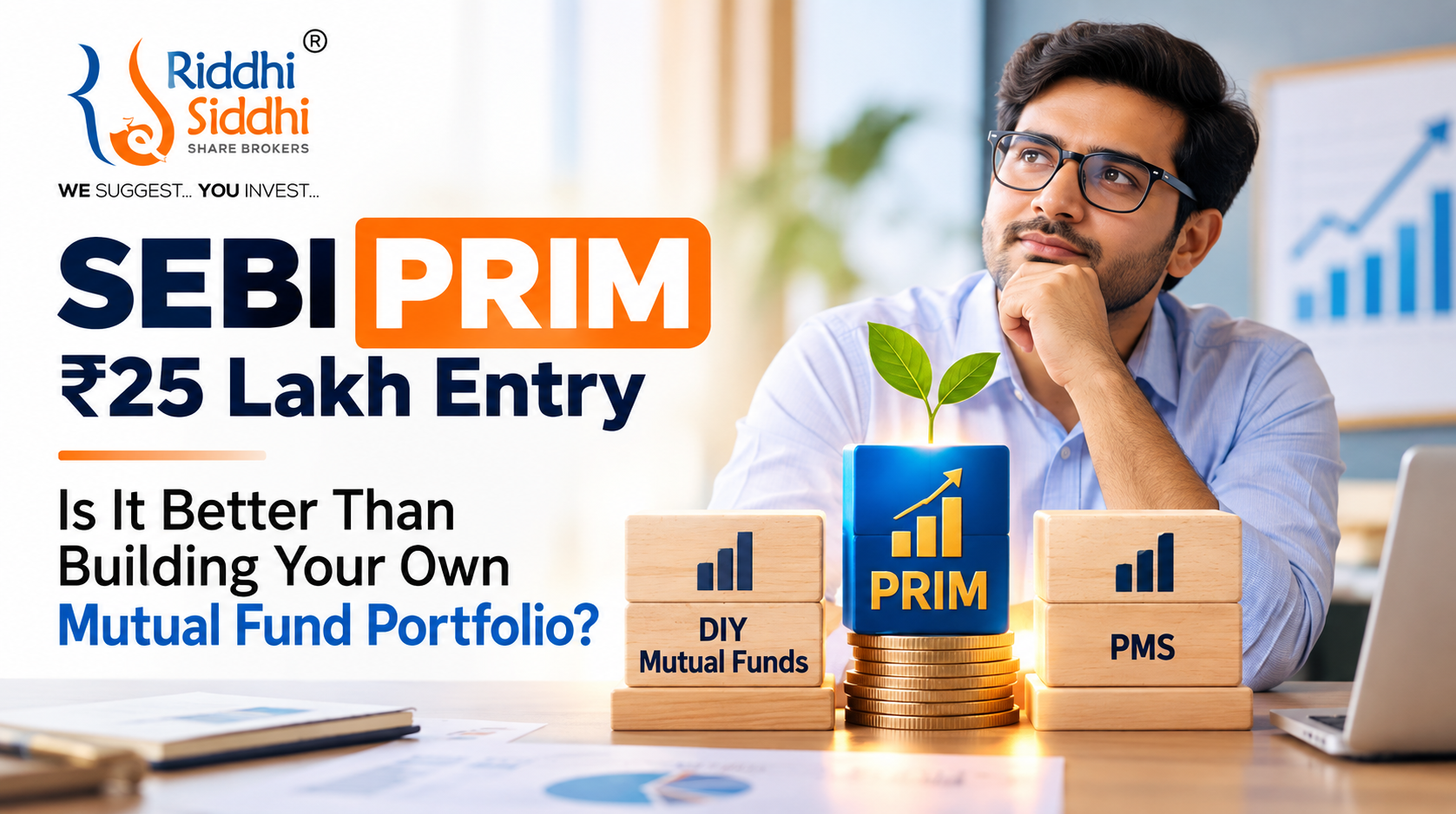 SEBI PRIM ₹25 lakh entry compared with DIY Mutual Funds and PMS – Riddhi Siddhi Share Brokers